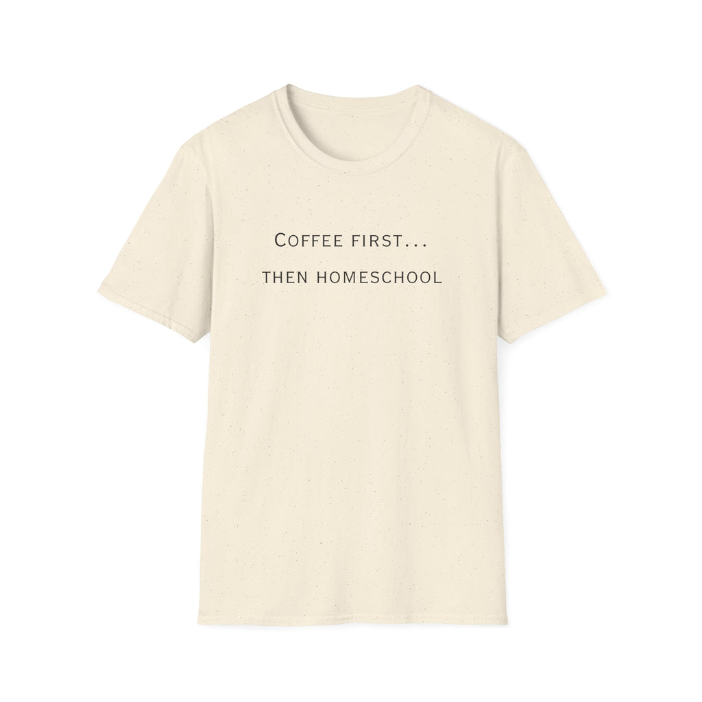 Homeschool Mom Coffee Tee — "Need Coffee Before Any Work"