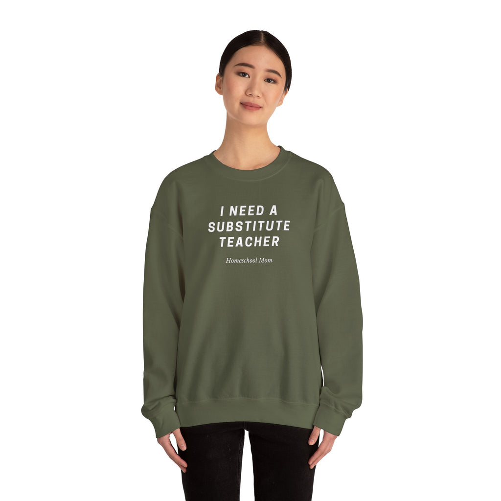 Substitute Teacher Crewneck Sweatshirt — I Need a Substitute Teacher Design