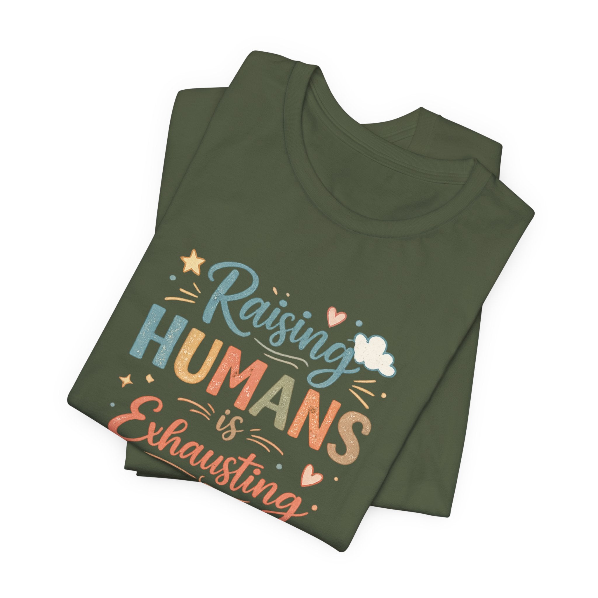 Raising Humans Is Exhausting T-Shirt – Funny Mom Dad Parenting Tee
