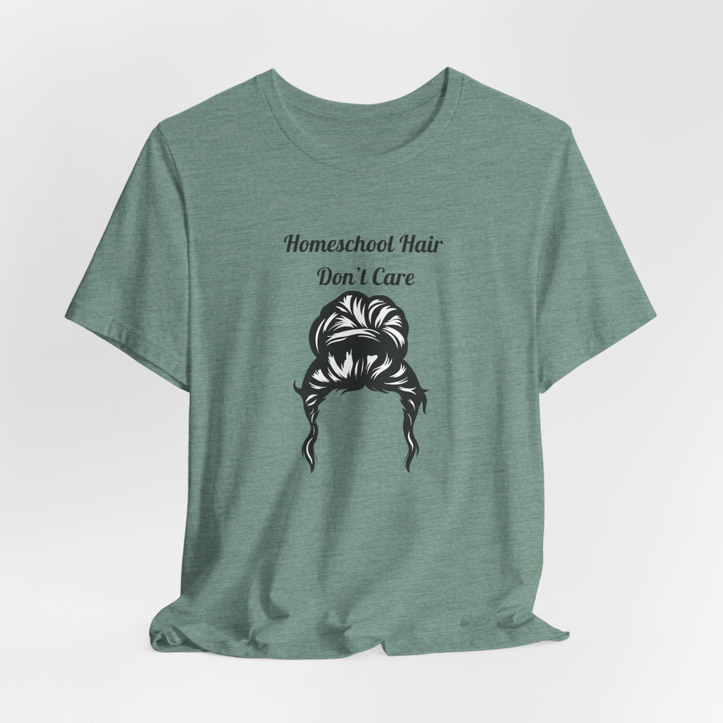 Homeschool Hair Don't Care Tee | Messy Bun Mom Shirt