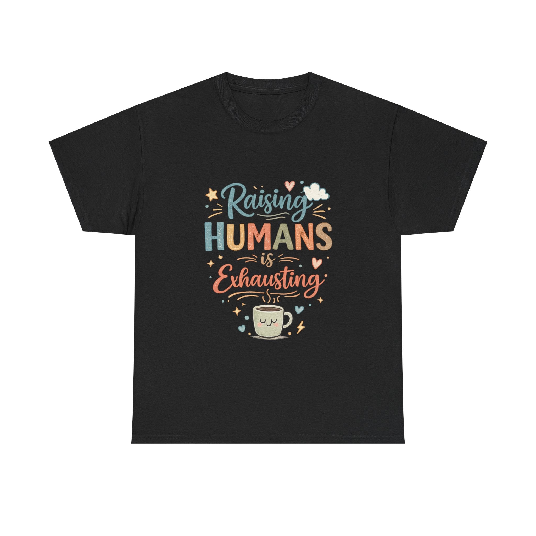 T-Shirt — "Raising Humans Is Exhausting" Cute Parent Coffee Tee
