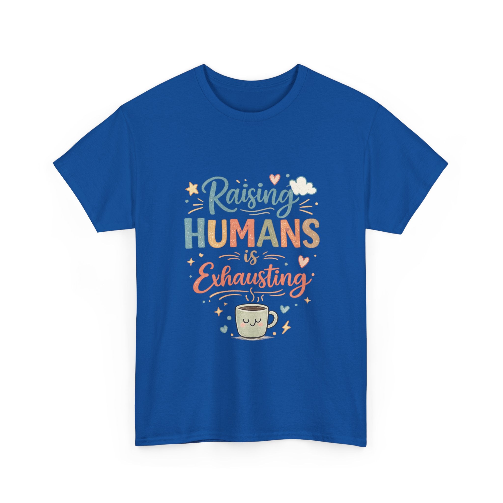 T-Shirt — "Raising Humans Is Exhausting" Cute Parent Coffee Tee