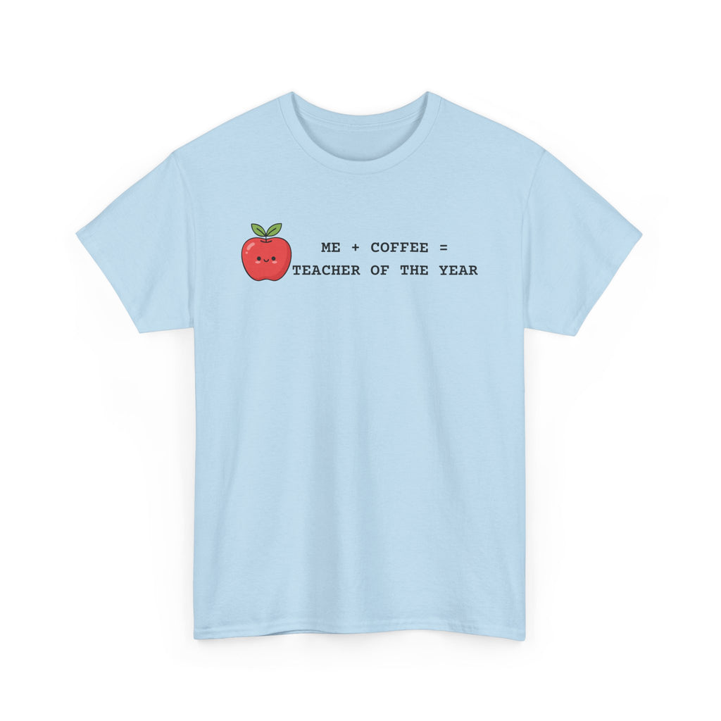 Mom-Turned-Teacher Coffee Fueled T-Shirt — "Teacher of the Year"