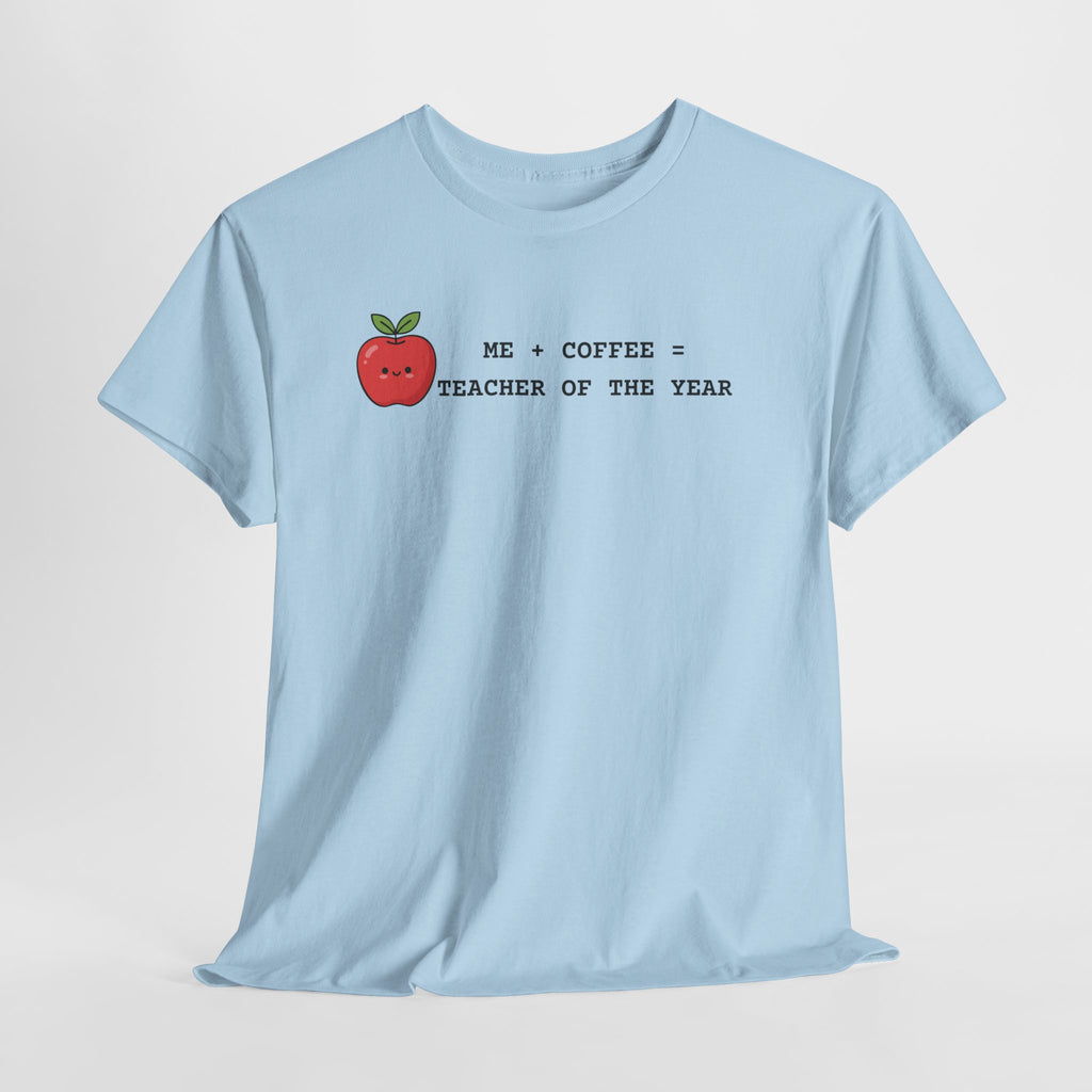 Mom-Turned-Teacher Coffee Fueled T-Shirt — "Teacher of the Year"