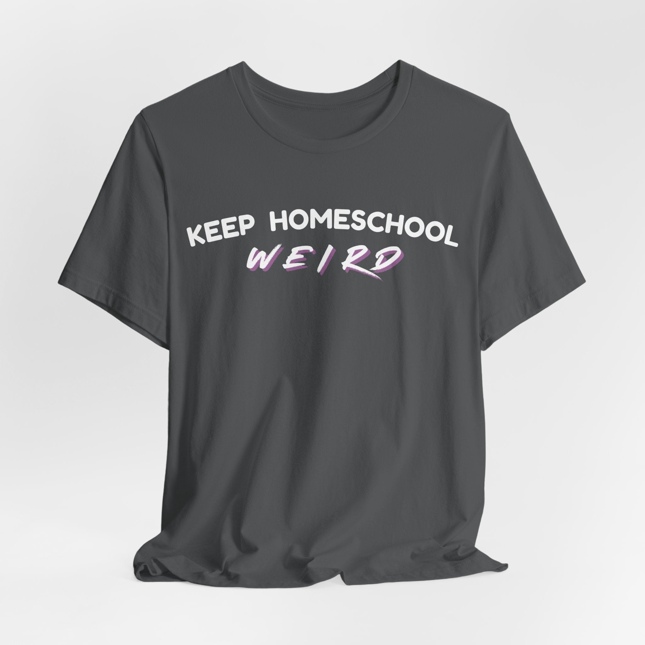 Keep Homeschool Weird T-Shirt | Homeschooling Pride Tee
