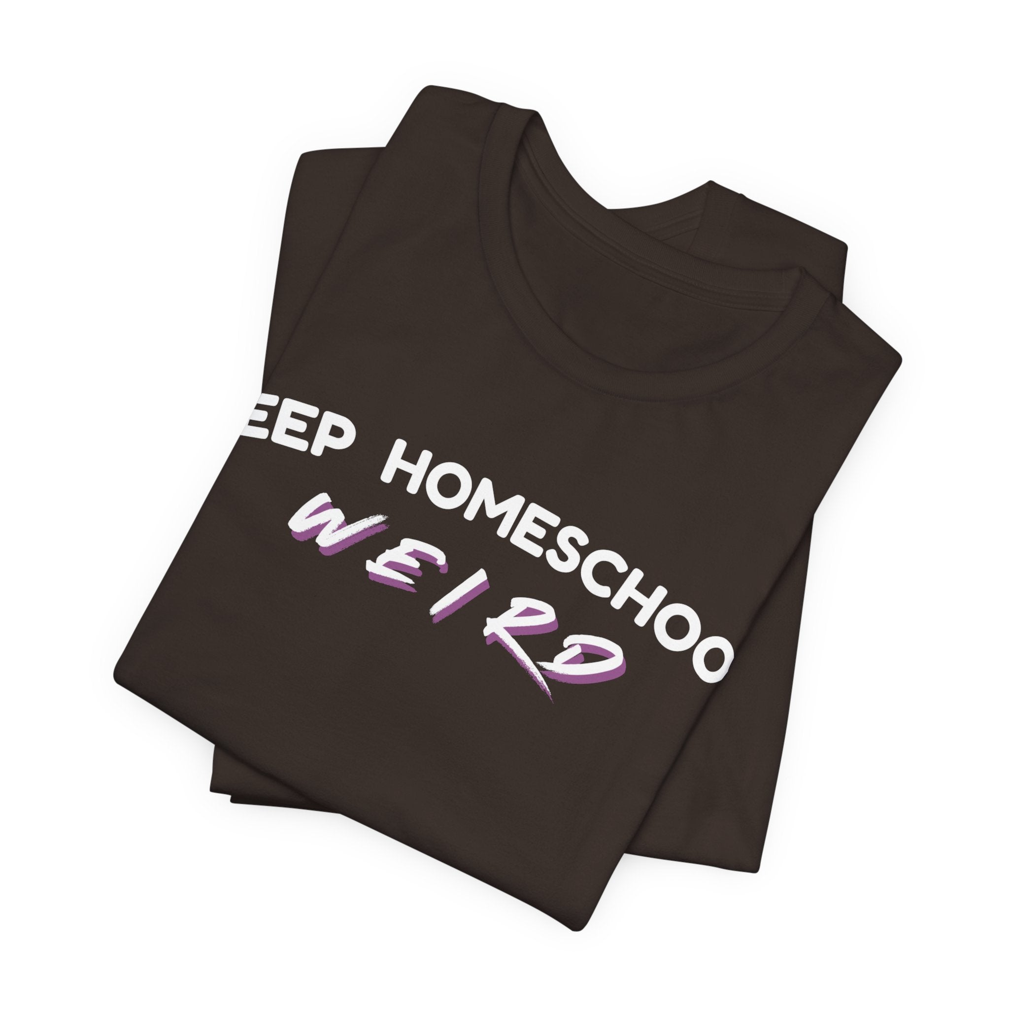 Keep Homeschool Weird T-Shirt | Homeschooling Pride Tee