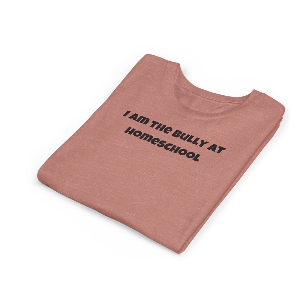 I Am the Bully at Homeschool Youth Short Sleeve Tee | Funny Kids Homeschool Shirt