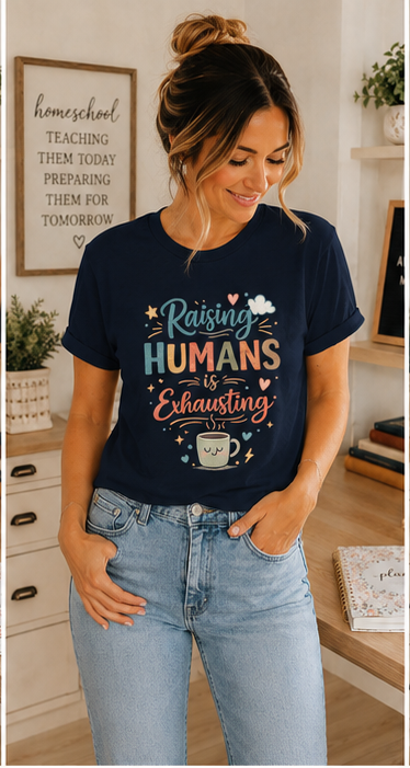 Raising Humans Is Exhausting T-Shirt — Funny Parenthood Tee for Tired Parents