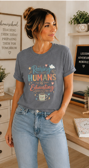 Raising Humans Is Exhausting T-Shirt — Funny Parenthood Tee for Tired Parents