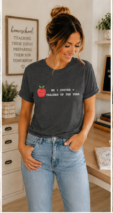 Teacher of the Year Coffee T-Shirt — Me + Coffee = Teacher of the Year