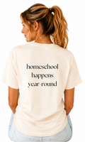 Homeschool Mama T-Shirt — "Homeschool Happens Year Round" Tee