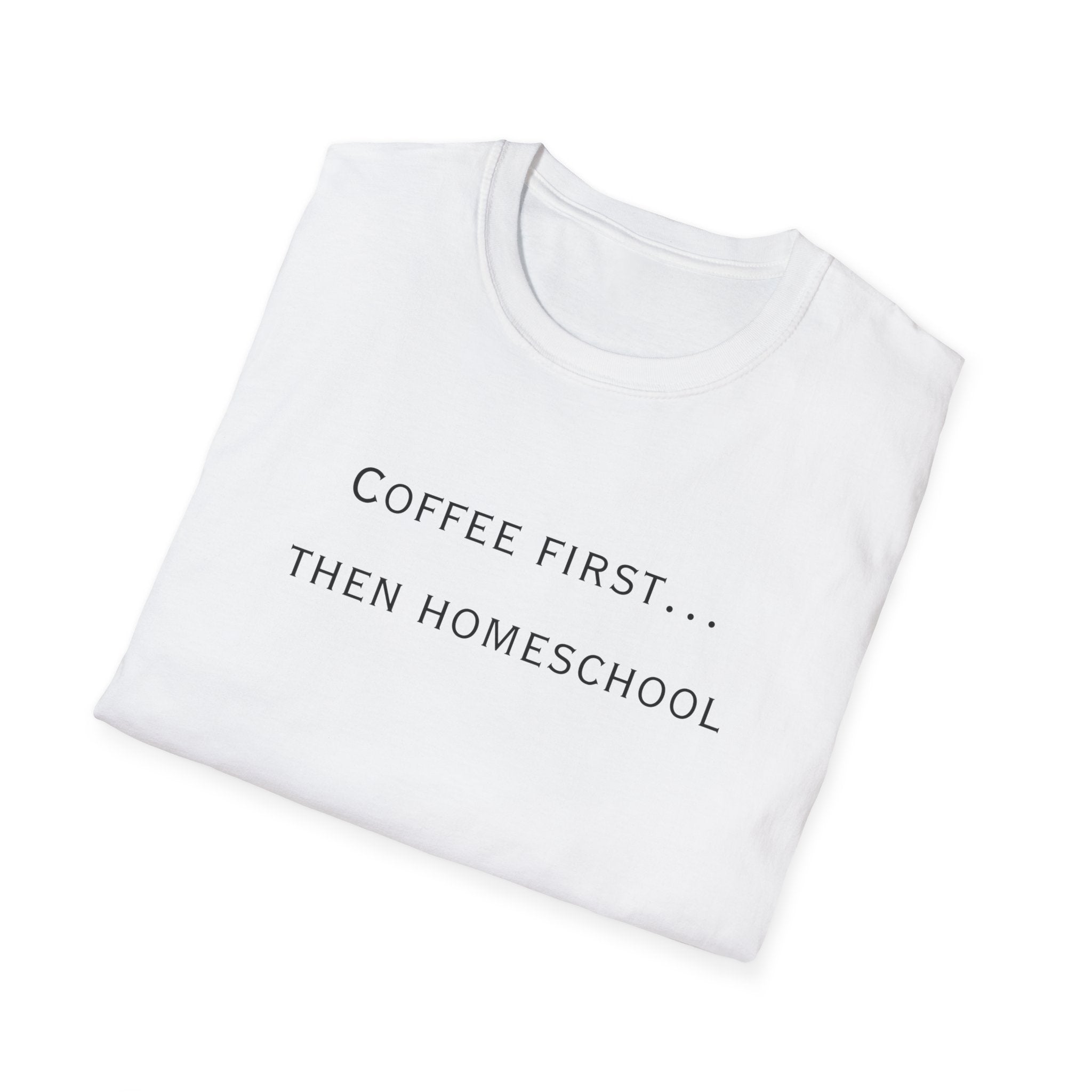 Homeschool Mom Coffee Tee — "Need Coffee Before Any Work"