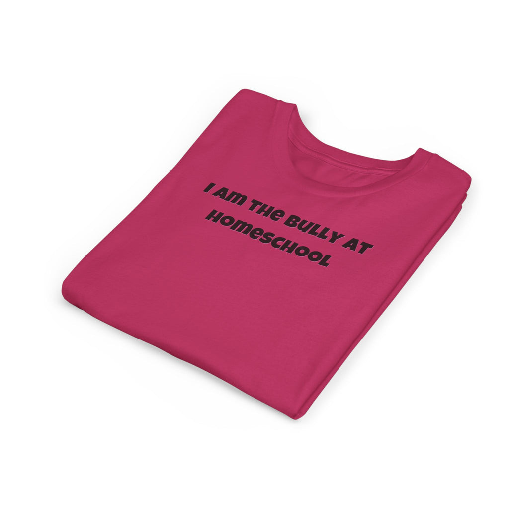 I Am the Bully at Homeschool Youth Short Sleeve Tee | Funny Kids Homeschool Shirt