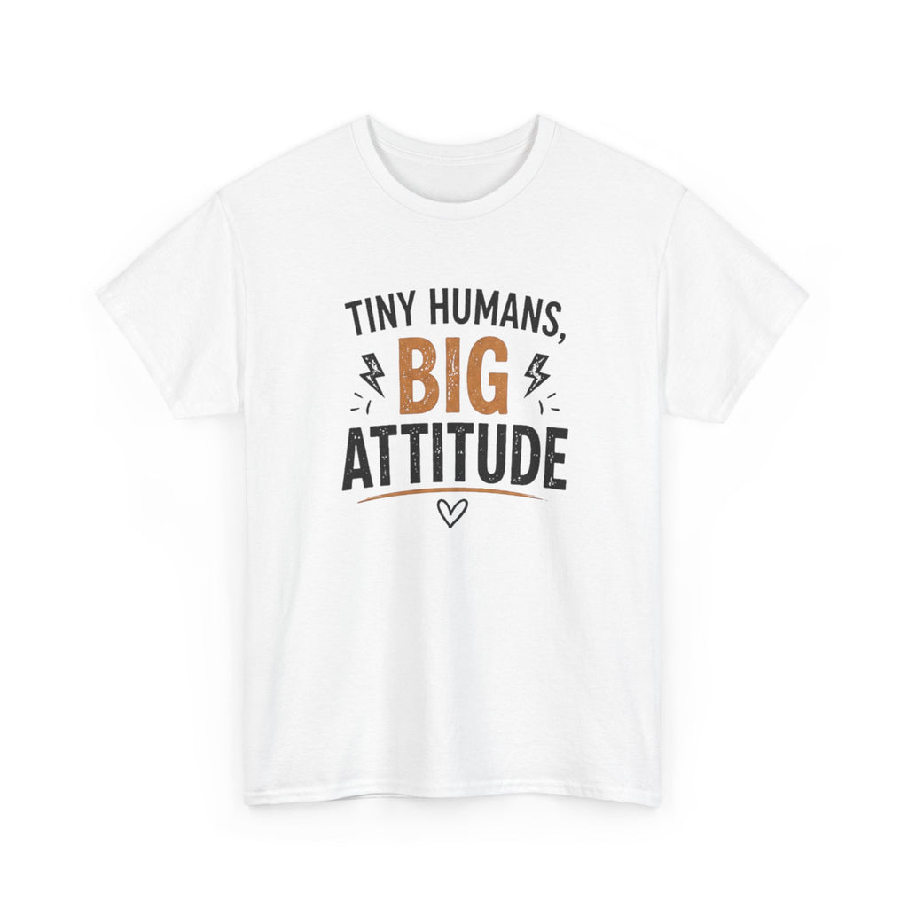 Tiny Humans Big Attitude T-Shirt — Funny Parenting Tee for Spirited Kids