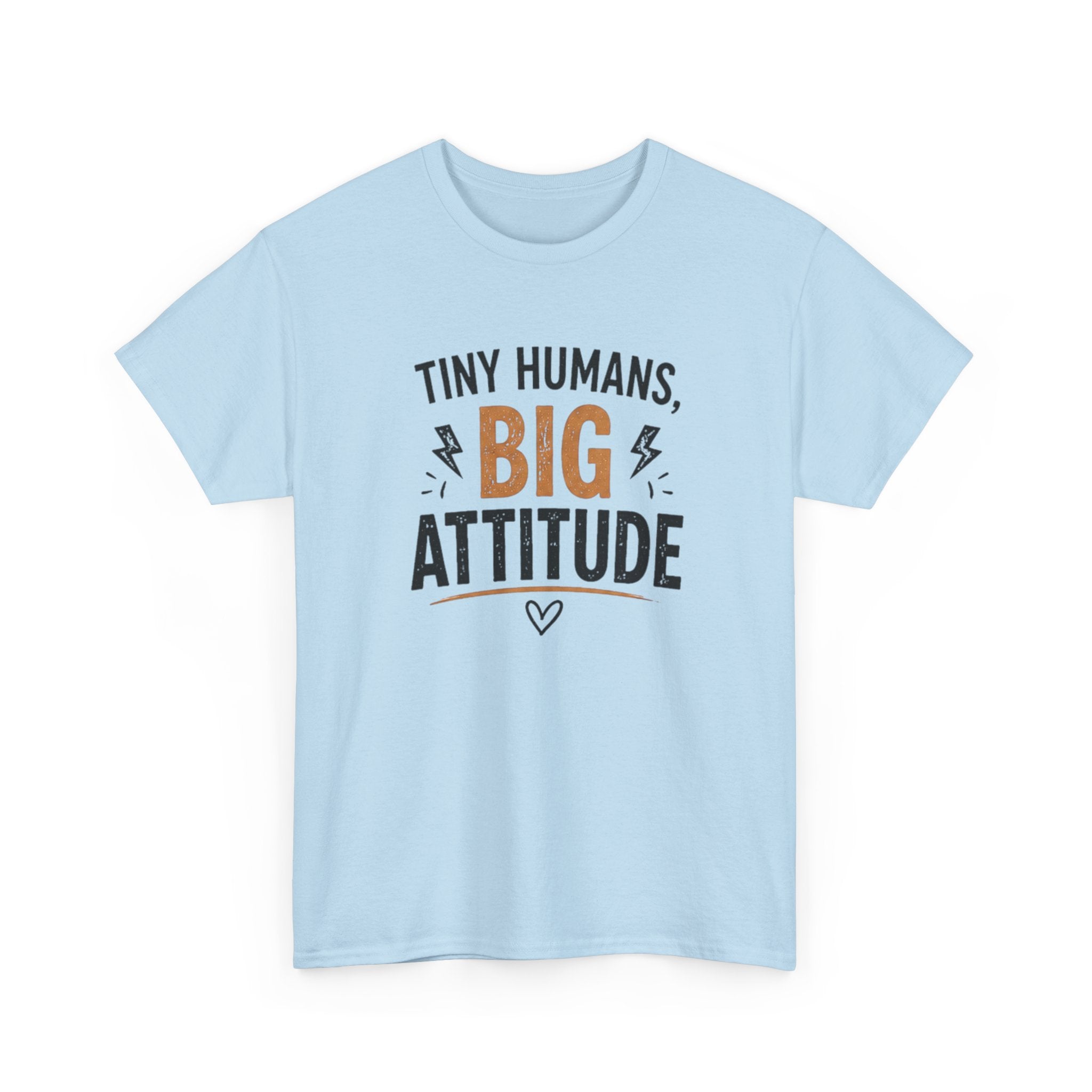 Tiny Humans Big Attitude T-Shirt — Funny Parenting Tee for Spirited Kids