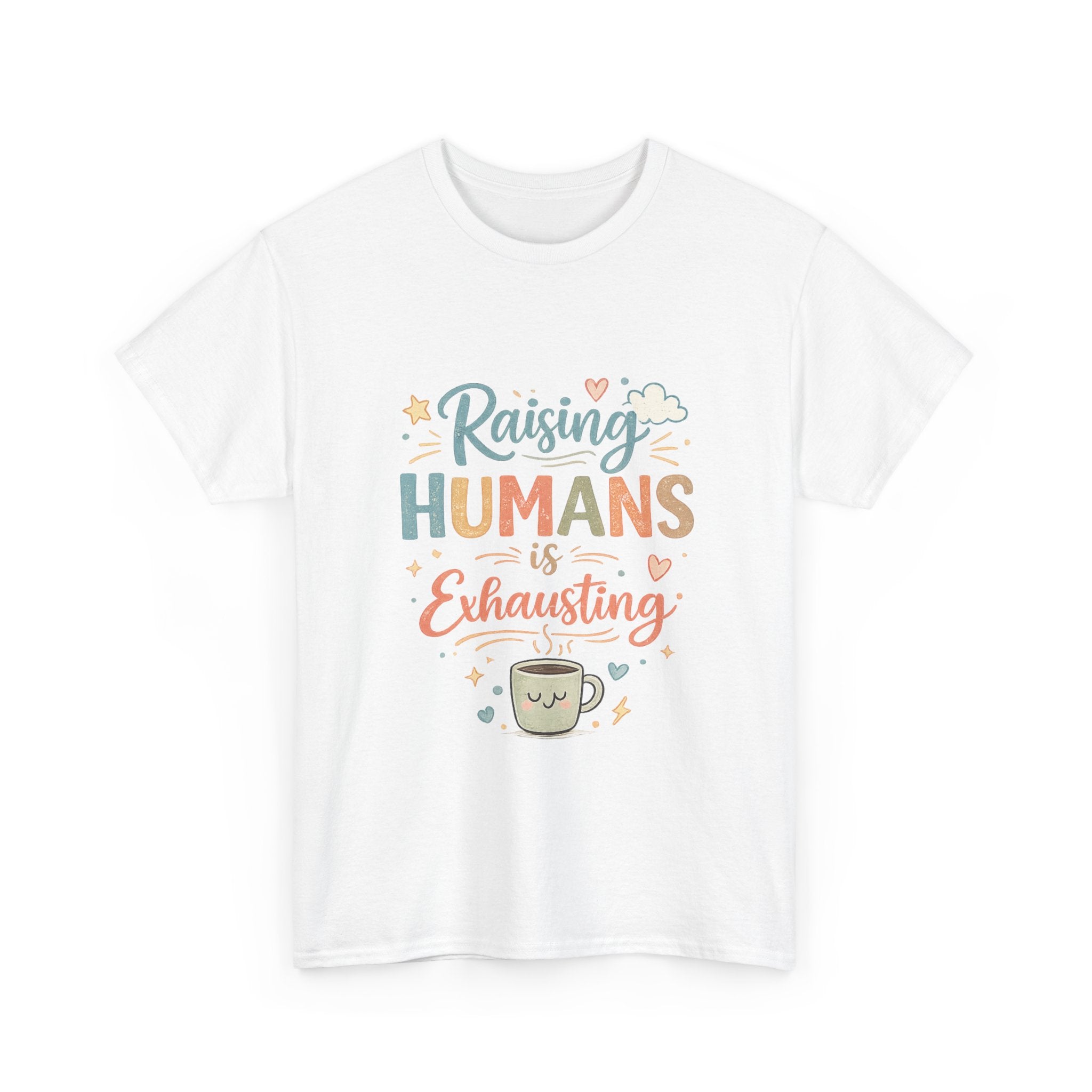 T-Shirt — "Raising Humans Is Exhausting" Cute Parent Coffee Tee