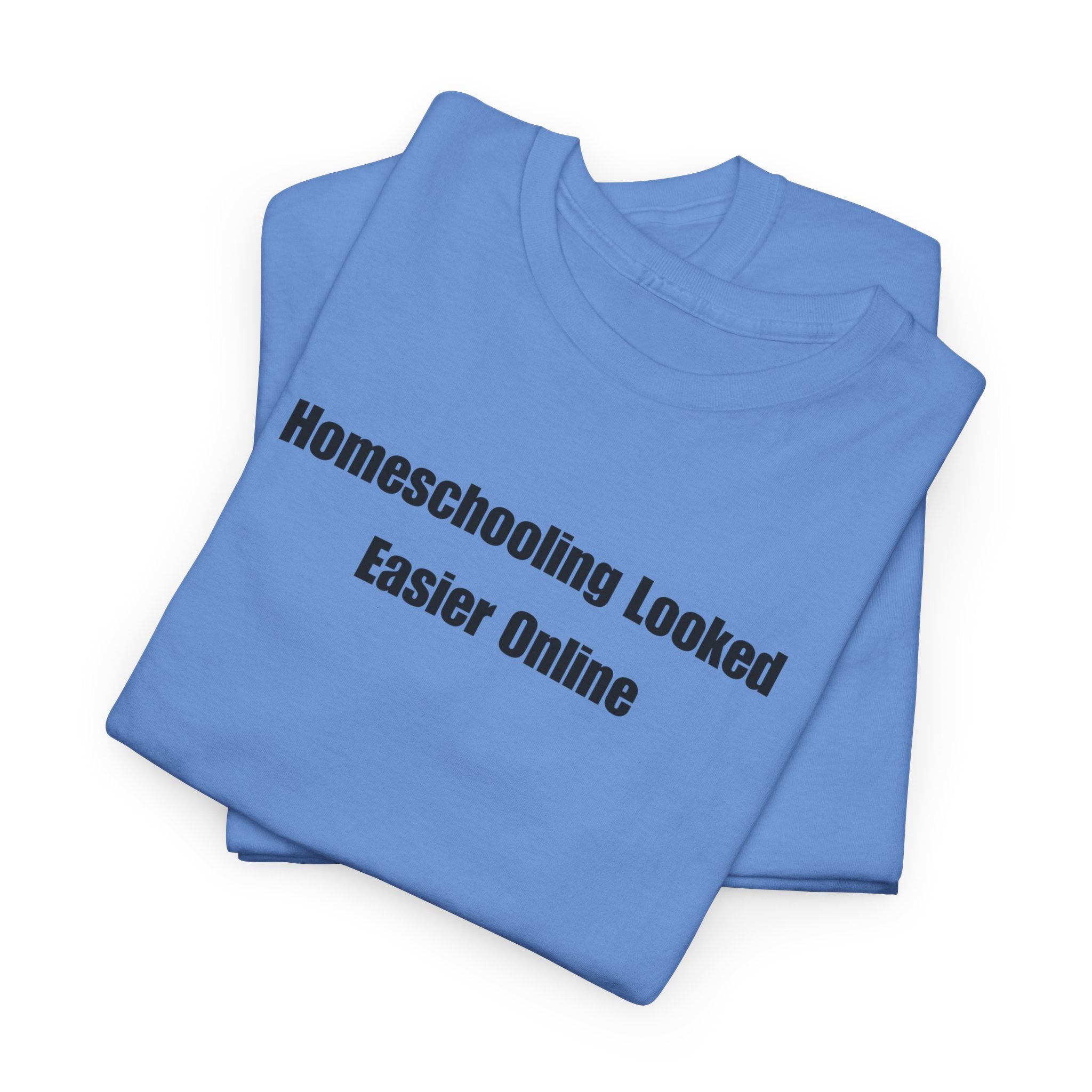 Homeschooling Looked Easier Online T-Shirt | Funny Homeschool Mom Tee