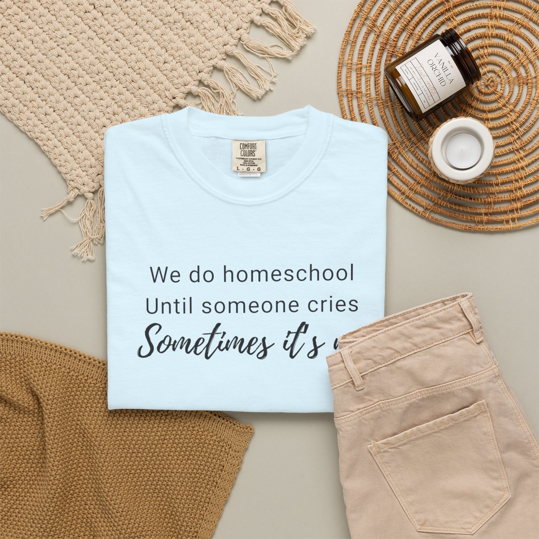 We do homeschool until someone cries Sometimes it's me T-Shirt | Funny Homeschool Mom Tee