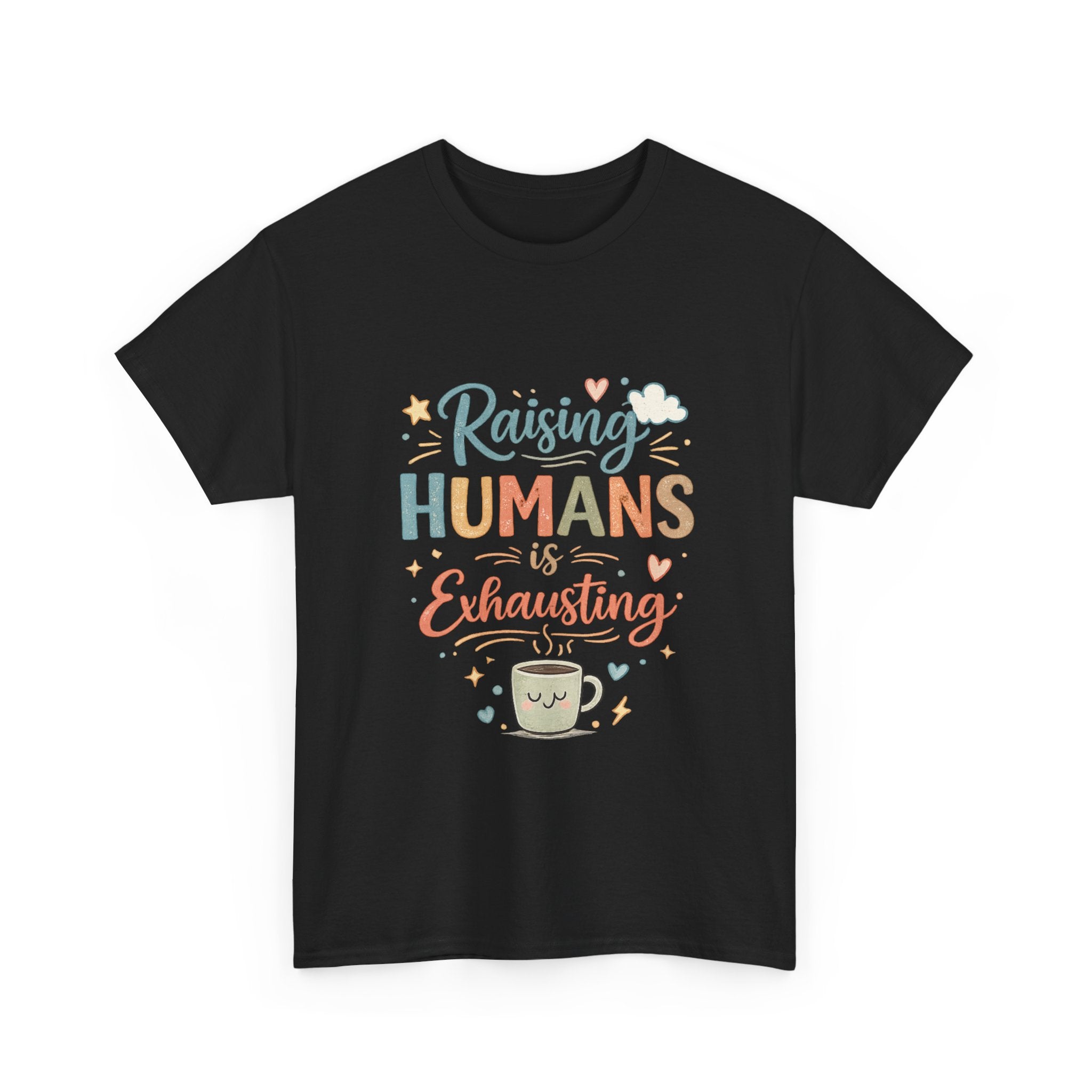 T-Shirt — "Raising Humans Is Exhausting" Cute Parent Coffee Tee