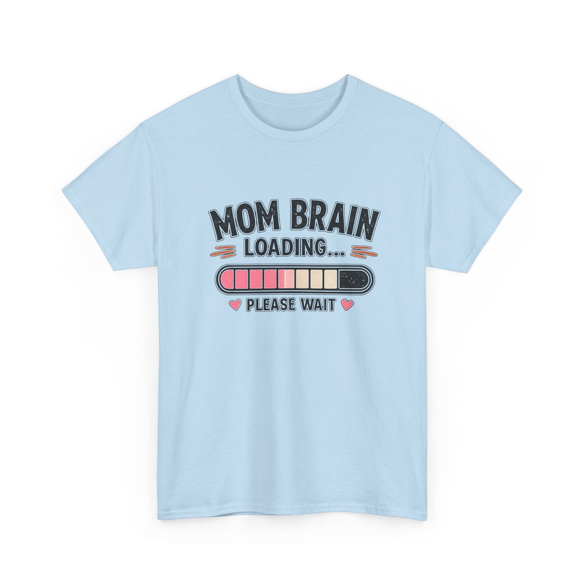 Mom Brain Loading T-Shirt — Funny Mom Life Tee (Please Wait)