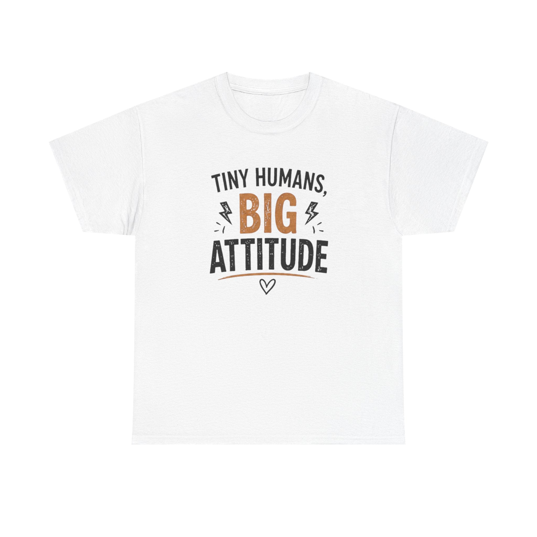 Tiny Humans Big Attitude T-Shirt — Funny Parenting Tee for Spirited Kids