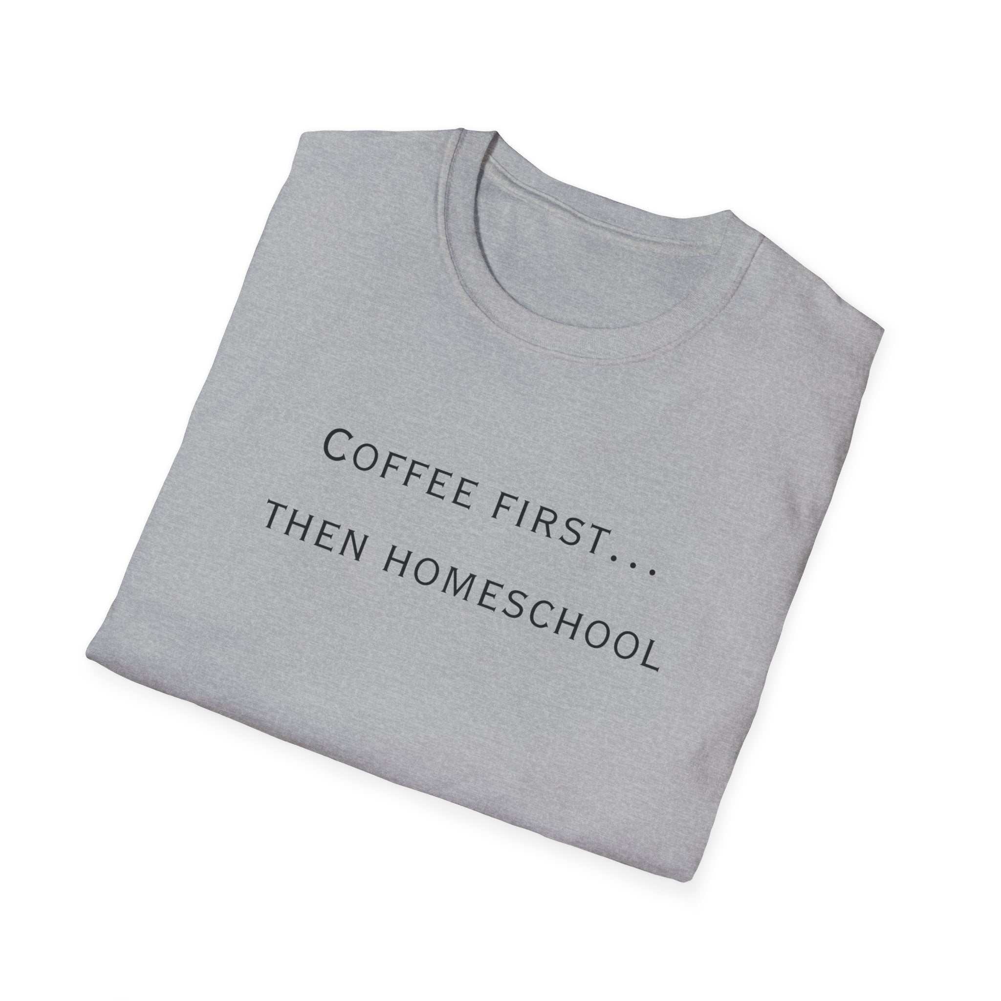Homeschool Mom Coffee Tee — "Need Coffee Before Any Work"